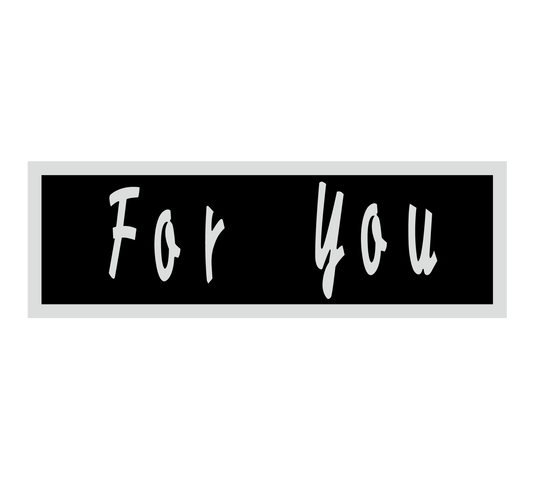 For you